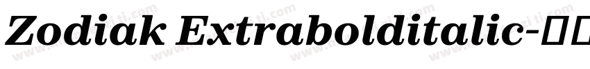 Zodiak Extrabolditalic字体转换